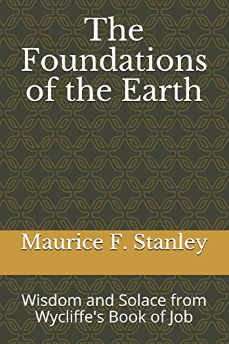 The Foundations of the Earth: Wisdom and Solace from Wycliffe's Book of Job