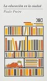 La educaci&Atilde;&sup3;n en la ciudad (Spanish Edition)