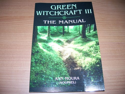 Image of [ GREEN WITCHCRAFT: THE MANUAL (GREEN WITCHCRAFT #03) ] Moura, Ann (AUTHOR ) Mar-08-2000 Paperback