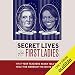 Secret Lives of the First Ladies: What Your Teachers Never Told you About the Women of The White House