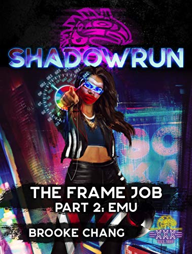Shadowrun: The Frame Job: Part 2: Emu