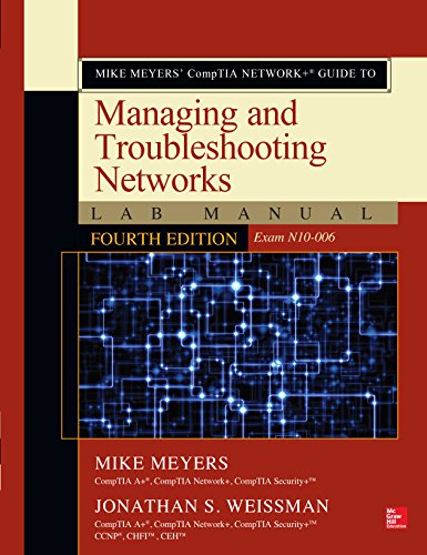 Télécharger Mike Meyers’ CompTIA Network+ Guide to Managing and Troubleshooting Networks Lab Manual, Fourth Ed Livre PDF Gratuit
