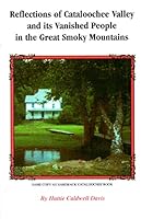 Reflections of Cataloochee Valley and its vanished people in the Great Smoky Mountains 0967068916 Book Cover