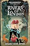 Rivers of London 10: Deadly Ever After