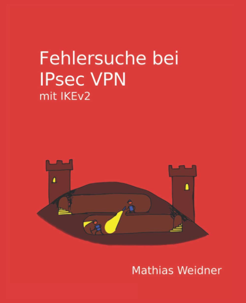 Fehlersuche bei IPsec VPN mit IKEv2 (German Edition)