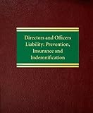 Directors and Officers Liability: Prevention, Insurance and Indemnification (Insurance Series Corporate Series)