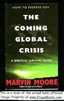 HOW TO PREPARE FOR THE COMING GLOBAL CRISIS: A Spiritual Survival Guide 0816317984 Book Cover