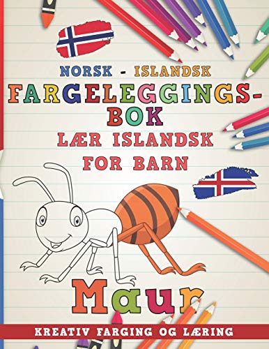 Fargeleggingsbok Norsk - Islandsk I Lær islandsk for barn I Kreativ farging og læring (Lære språk) (Norwegian Edition)