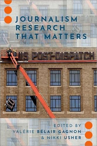 Journalism Research That Matters (Journalism and Political Communication Unbound)