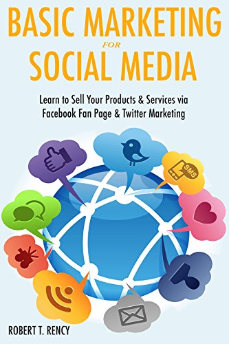Basic Marketing for Social Media Bundle: Learn to Sell Your Products & Services via Facebook Fan Page & Twitter Marketing (English Edition)