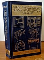 The Complete Bed Building Book 083061124X Book Cover