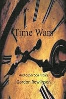 Time Wars: & other SciFi Tales 1478236345 Book Cover