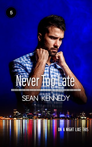 Never Too Late (On a Night Like This Book 5)