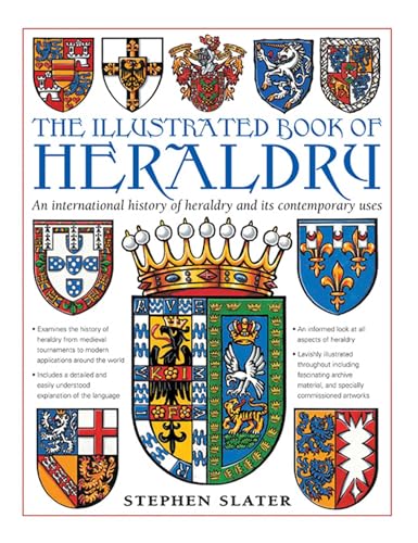 The Illustrated Book of Heraldry: An International History of Heraldry and Its Contemporary Uses