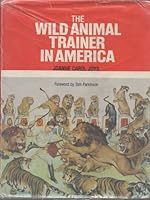 Wild Animal Trainer in America 0871086212 Book Cover