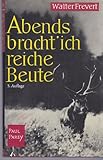  Abends bracht\' ich reiche Beute. Der jagdlichen Erinnerungen letzter Teil