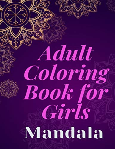 Adult Coloring Book for Girls.: Mandala. Big Mandalas to Color for Relaxation