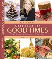 Good Food For Good Times 0942320913 Book Cover