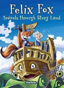 Hardcover Felix Fox Travels Through Story Land Book