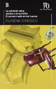 La cantante calva Jacobo o La sumisión ; El porvenir está en los huevos