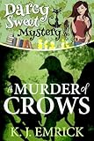 A Murder of Crows (A Darcy Sweet Cozy Mystery Book 7)