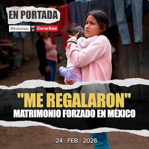 "Mis pap&aacute;s me regalaron con un se&ntilde;or": la cruda realidad del matrimonio forzado