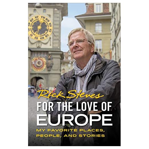 For the Love of Europe: My Favorite Places, People, and Stories (Rick Steves)