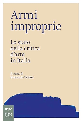 Ami improprie. Lo stato della critica d'arte in Italia