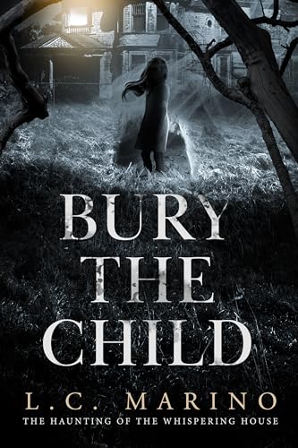 Bury the Child (The Haunting of the Whispering House)