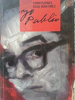 Paperback Yo Publio, Confesiones De Raul Martinez [Spanish] Book