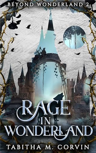 Rage in Wonderland: A Through the Looking Glass and Red Riding Hood Steampunk Fairy Tale Retelling (Beyond Wonderland Book 2)