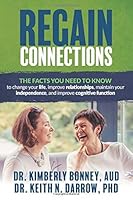 Regain Connections: How Treating Hearing Loss can change your life, maintain your independence, and may reduce your risk of dementia 1091460647 Book Cover