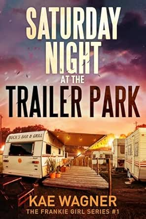 Saturday Night at the Trailer Park (The Frankie Girl Series Book 1)