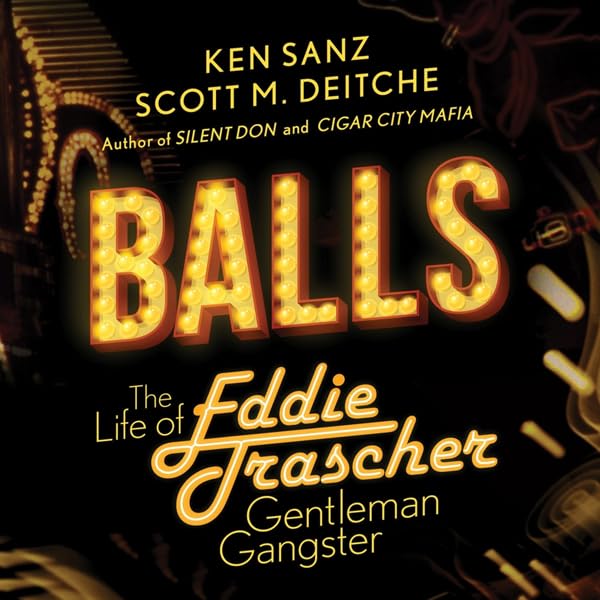 Cover art for Balls: The Life of Eddie Trascher, Gentleman Gangster