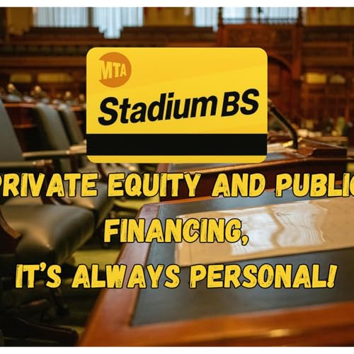 Couverture de Stadium BS - Episode 5 - Private Equity and Public Financing, It's Always Personal!