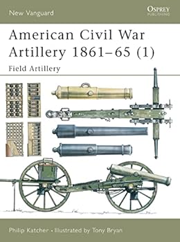 Paperback American Civil War Artillery 1861–65 (1): Field Artillery (New Vanguard, 38) Book