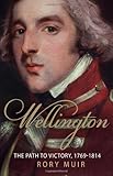 Wellington: The Path to Victory 1769-1814 by Muir. Rory ( 2013 ) Hardcover