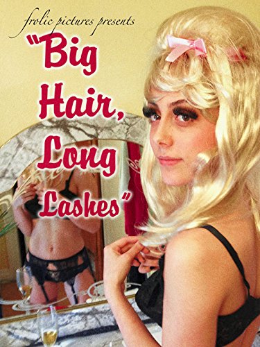 Big Hair Long Lashes