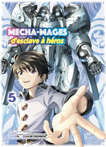 Mecha-mages d'esclave à héros — Tome 5