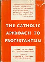 The Catholic approach to Protestantism B0007DTXXK Book Cover
