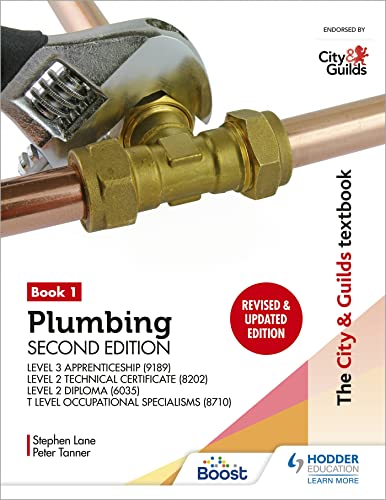 The City & Guilds Textbook: Plumbing Book 1, Second Edition: For the Level 3 Apprenticeship (9189), Level 2 Technical Certificate (8202), Level 2 Diploma ... & T Level Occupational Specialisms (8710)