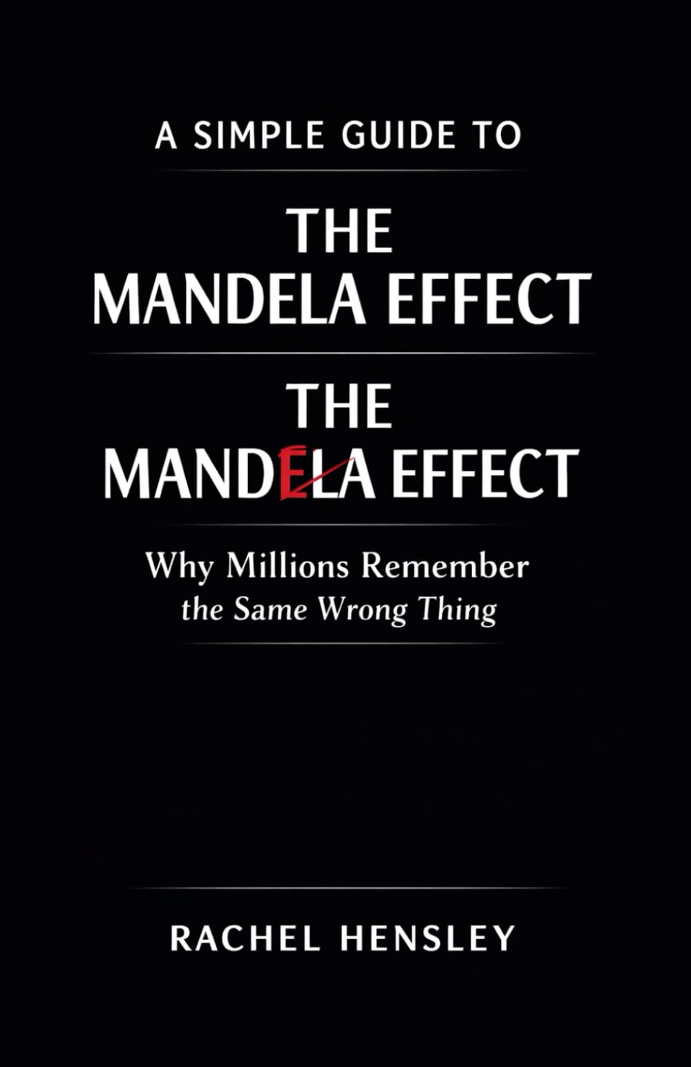 A Simple Guide to The Mandela Effect: Why Millions Remember the Same Wrong Thing