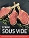 Produktbild Learn Sous Vide: The No-Nonsense Beginners Guide to Cooking Sous Vide