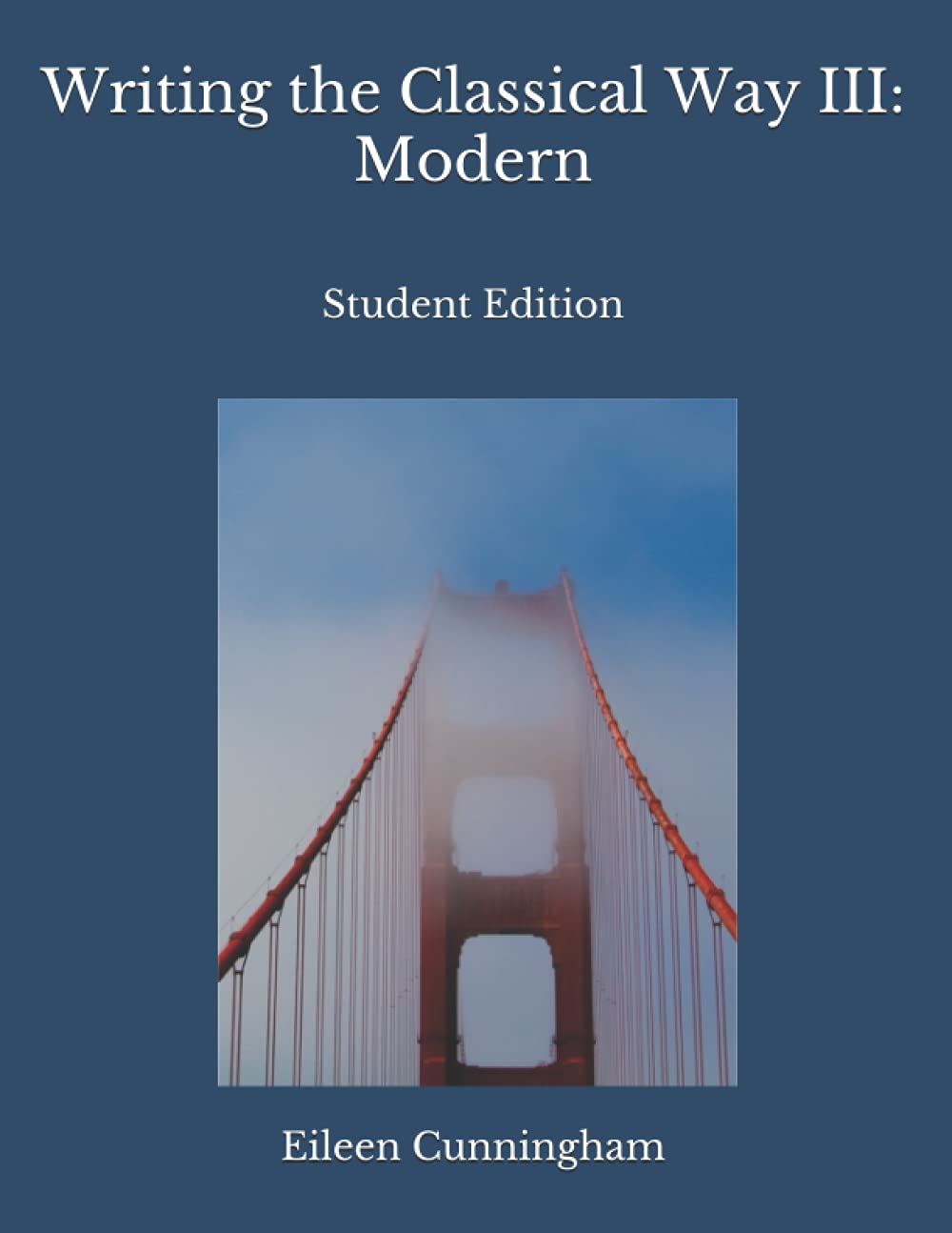 Writing the Classical Way III: Modern: Student Edition