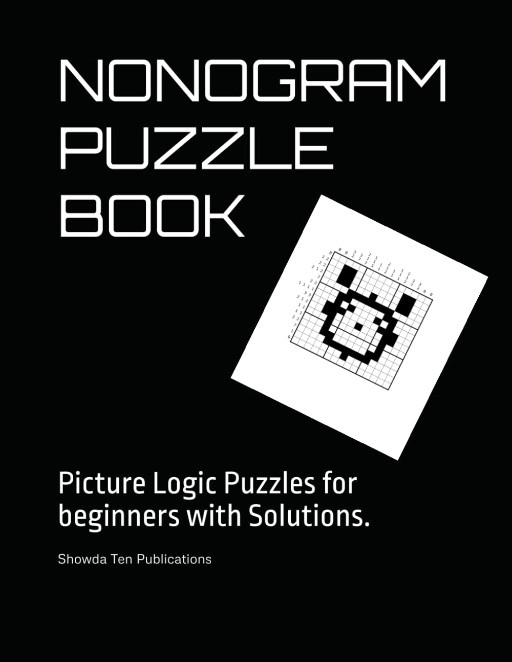 NONOGRAM PUZZLES BOOK: Picture Logic Puzzles for beginners with solutions.