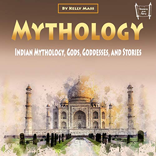 Mythology: Indian Mythology, Gods, Goddesses, and Stories by Kelly Mass episode artwork
