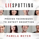 Liespotting: Proven Techniques to Detect Deception