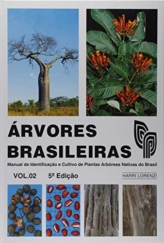 Árvores Brasileiras. Manual de Identificação e Cultivo de Plantas...