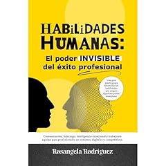 HABILIDADES HUMANAS: El poder INVISIBLE del &eacute;xito profesional Audiolibro Por Rosangela Rodr&iacute;guez Garrido arte de portada