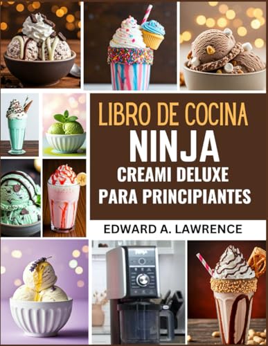 Libro de cocina ninja creami deluxe para principiantes (Spanish Edition)